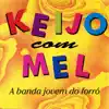 Keijo Com Mel - A Banda Jovem do Forró