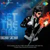Raghav Sachar - Set the Fire - EP